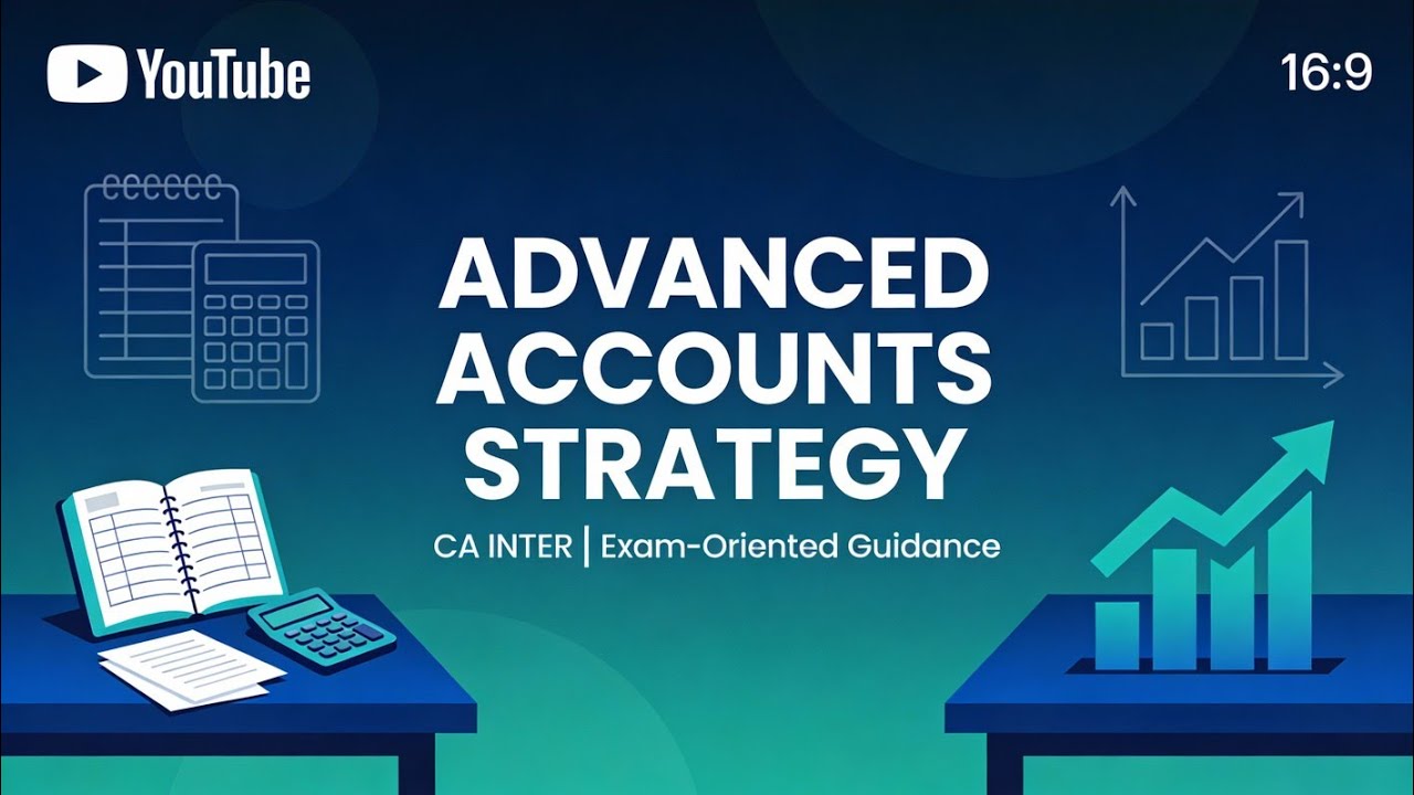 Advance Accounts CA Inter Strategy Jan 26