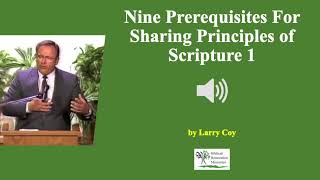(Audio) Nine Prerequisites For Sharing Principles of Scripture 1 -  Larry Coy
