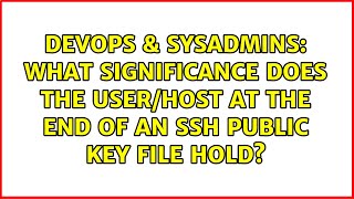 DevOps & SysAdmins: What significance does the user/host at the end of an SSH public key file hold?