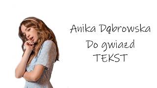 AniKa Dąbrowska - Do Gwiazd - TEKST