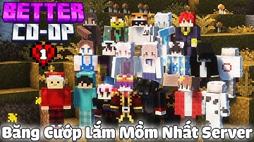BETTER CO-OP TẬP 1 | BĂNG CƯỚP LẮM MỒM NHẤT SERVER