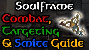 Soulframe - Combat, Targeting & Smite Explained