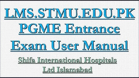 PGME Entrance Exam User Manual - lms.stmu.edu.pk