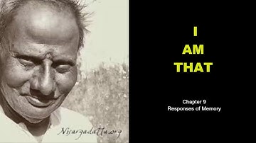 Chapter 9 - I Am That, Sri Nisargadatta Maharaj