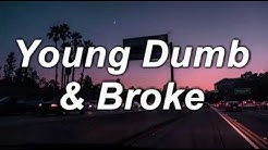 Young Dumb & Broke | Khalid | Lyrics  - Durasi: 3:25. 