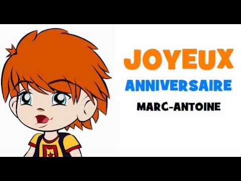 Joyeux Anniversaire Marc Antoine Youtube