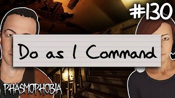 Do As I Command | Phasmophobia Weekly Challenge #130