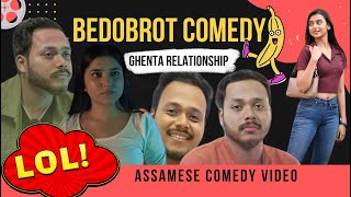 Bedobrot Borah Comedy ||Assamese comedy video|| Ghenta Relationship ||Yasashree||Ragini ||Aloopitika