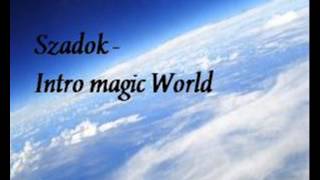 Szadok - Intro Magic World