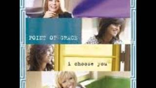 Watch Point Of Grace I Choose You video