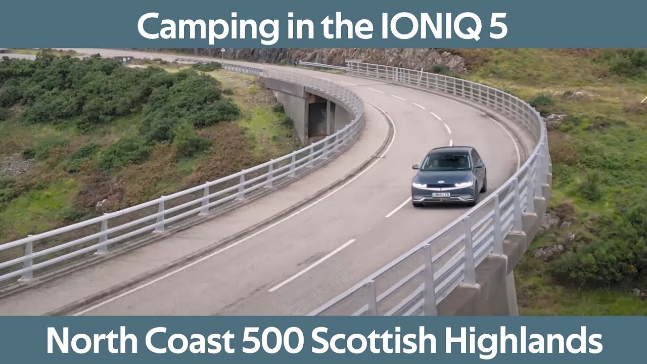 Camping in the Ioniq 5 - Scottish Highlands - part of the North Coast 500