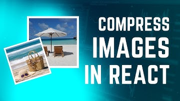 Compress Images in ReactJs | How to find height and width of a image in ReactJs?