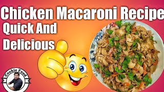 Chicken Macaroni Chicken Macaroni Recipe By Cookie Food Recipe Restaurant Style Recipe