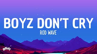 Rod Wave - Boyz Don’t Cry (Lyrics)