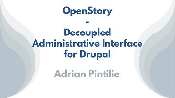 OpenStory - Decoupled Administrative Interface for Drupal