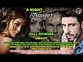 FULL EPISODE UNCUT | A NIGHT WITH THE STRANGER | Ofw Pinoy Libangan |