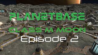 Planetbase Moon Episode 2