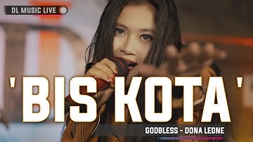 BIS KOTA - DONA LEONE | Woww VIRAL Suara Menggelegar Lady Rocker Indonesia | ROCK | DL MUSIC