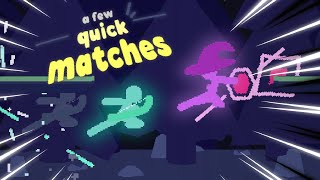 I had A Few Quick Matches™
