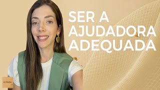Ser a Ajudadora Adequada l Priscila Piza Roseiro