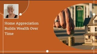 Home Appreciation Builds Wealth Over Time