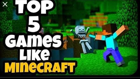 Top 5 Games Like Minecraft ll