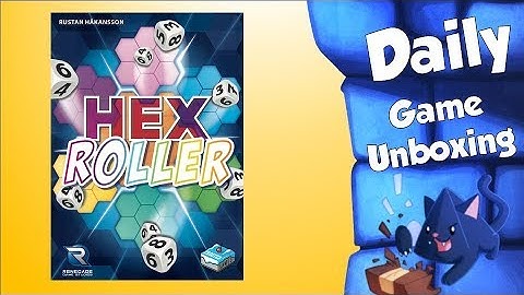 Daily Game Unboxing - Hex Roller