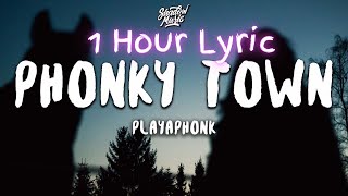 [1 Hour] PlayaPhonk - PHONKY TOWN (TikTok Song) | Bon 1 Hour Lyrics