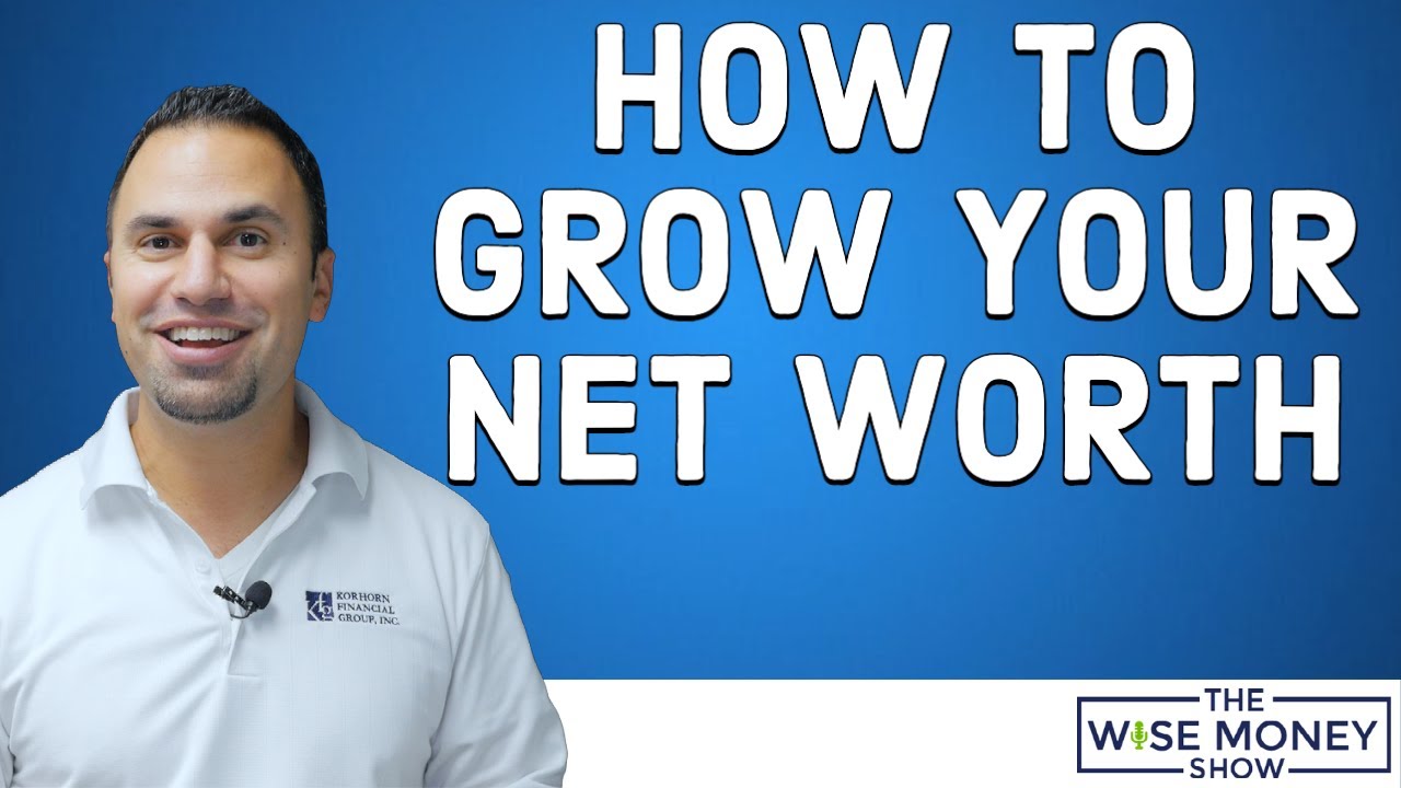 How To Grow Your Net Worth - YouTube
