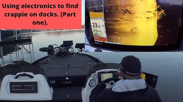 How To Use Your Electronics To Find Crappie on Docks, Part One  #18 (12-21-2019)