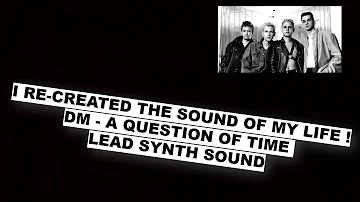 I Re-created The Sound Of My Life- Depeche Mode - A Question Of Time Lead  Synth - Free Vst Synth 1