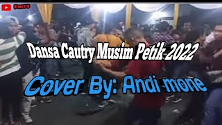 Video thumbnail of "Dansa Cauntry Musim Petik_2022|| Cover: Andi Mone🎤"