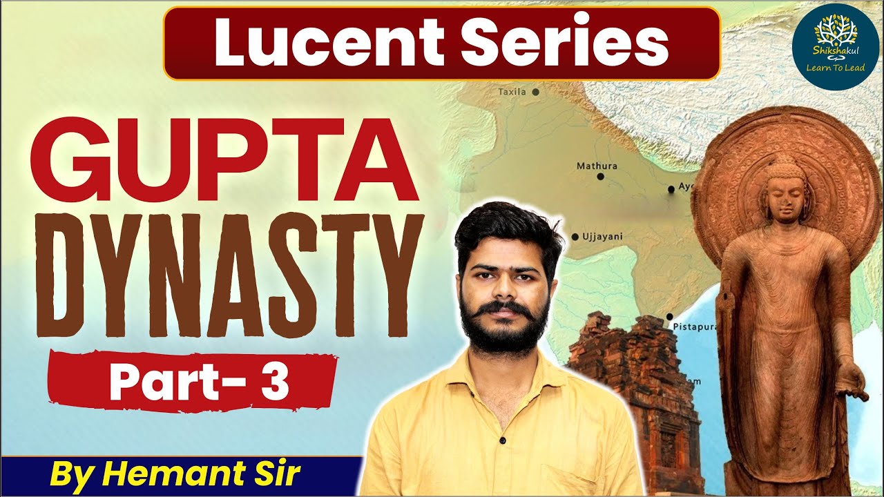 Lucent Series | Gupta Dynasty PART 3 | गुप्त वंश भाग 3 | Hemant Sir ...