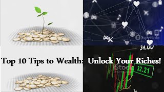 Top 10 Tips to Wealth: Unlock Your Riches!