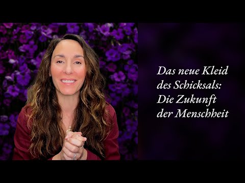 Das neue Kleid des Schicksals: Die Zukunft der Menschheit | Einblick Channeled News #84