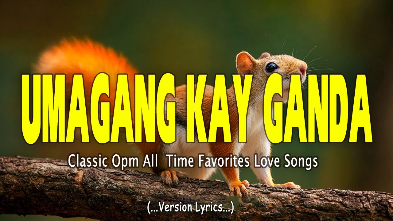 UMAGANG KAY GANDA ❤️ Mga OPM na Magpapaalala sa Iyong First Love (70s & 80s Classics)
