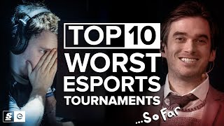 Top 10 Worst Esports Tournaments... So Far screenshot 4