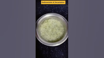 Separation methods | Sedimentation and  Decantation Class 6 chapter 5