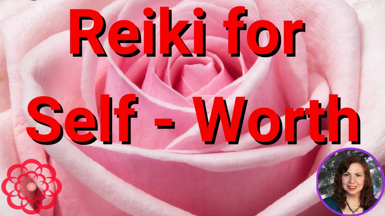Reiki for Self Worth 💮
