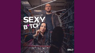 Sexy B*tch - BALD