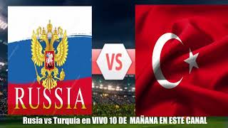 Rusia vs Turquía en VIVO  fútbol  en vivo en este canal