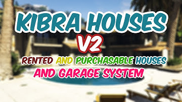 FIVEM ADVANCED HOUSE SYSTEM (GARAGE + RENTED AND PURCHASABLE HOUSES) [Kibra Houses Version 2]