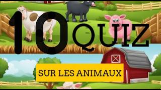10 QUIZ POUR ENFANTS SUR LES ANIMAUX - MATERNELLE ET PRIMAIRE - BLIND TEST DEVINETTES PETITS FRENCH