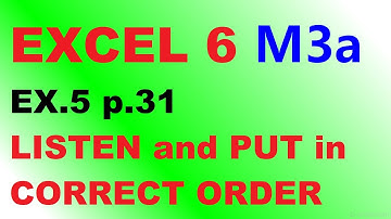 EXCEL 6 for Kaz M3a Ex 5 p 31 LISTEN and PUT IN CORRECT ORDER