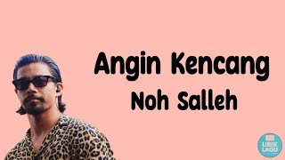 Angin Kencang - Noh Salleh || lyrics Video