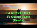 LA NUEVA LUNA ♠ Te Quiero Tanto (Remix) ♣ [Dj Matías Colleti]