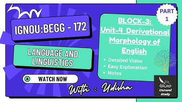 IGNOU | BEGG-172(Block-3)Unit-4 (Part1)Derivational Morphology of English Explained @UnravelStudy