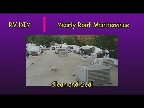 RV DIY - Yearly Roof Maintenance - Clean and Seal