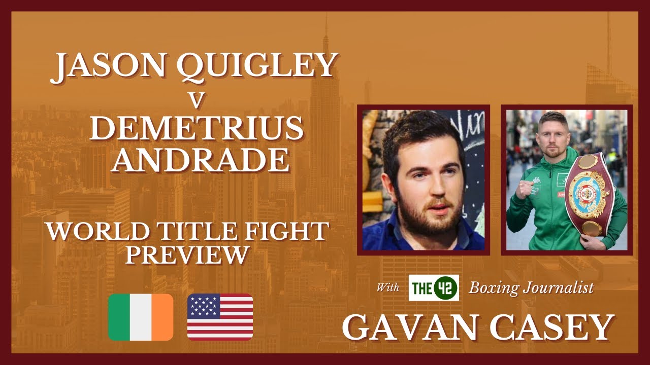 Jason Quigley World Title Fight Preview v Demetrius Boo Boo Andrade -  YouTube