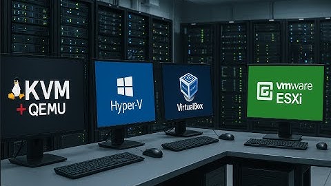 The best virtualization solutions: QEMU KVM vs VMWARE vs VirtualBOX vs Hyper-V